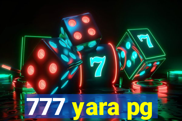 777 yara pg